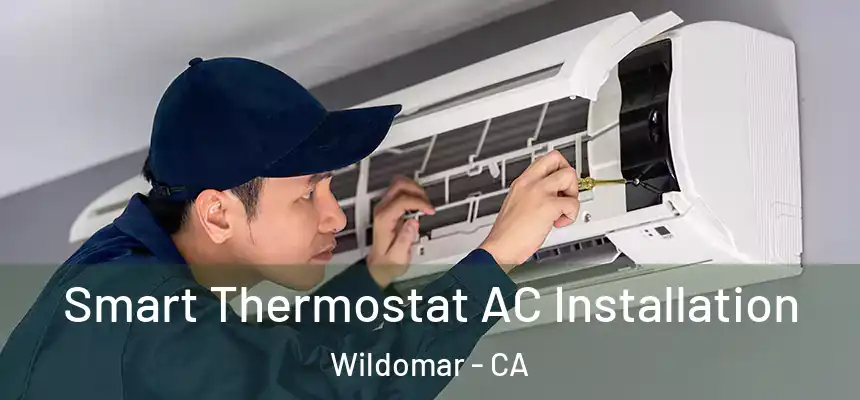  Smart Thermostat AC Installation Wildomar - CA